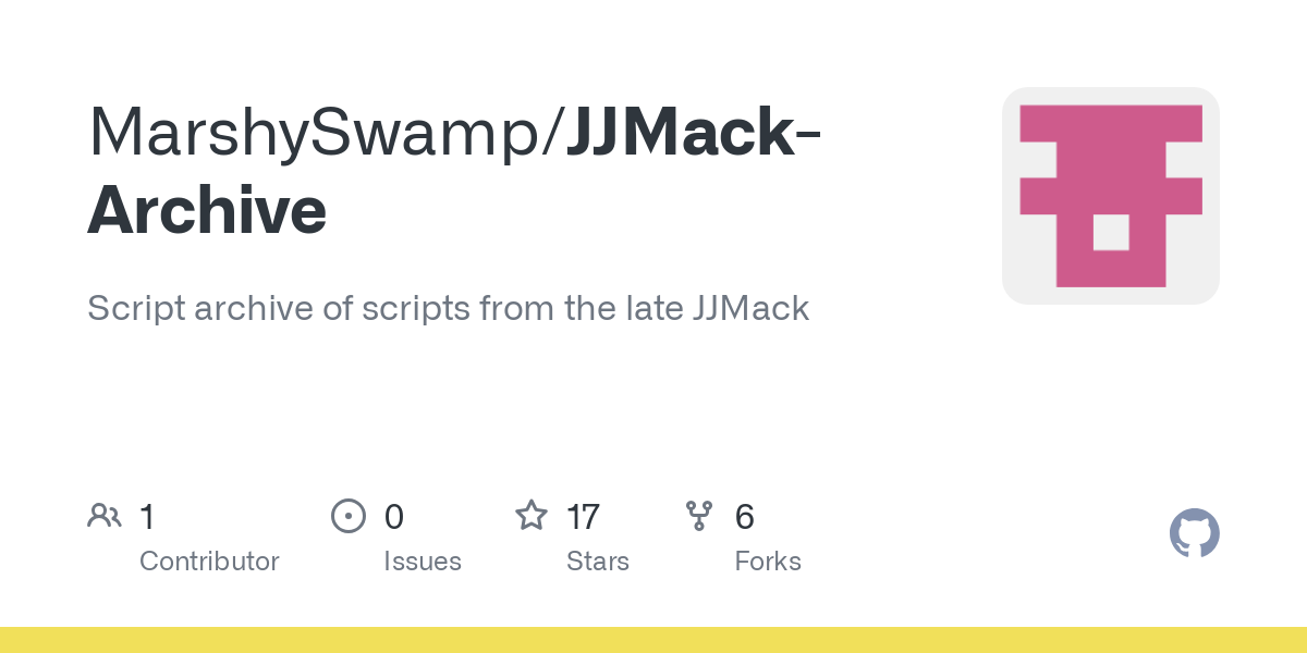 GitHub - MarshySwamp/JJMack-Archive: Script archive of scripts from the late JJMack